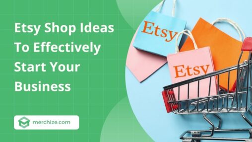 etsy-shop-ideas-to-effectively-start-your-business