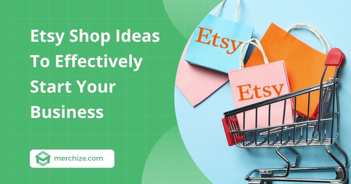 etsy-shop-ideas-to-effectively-start-your-business