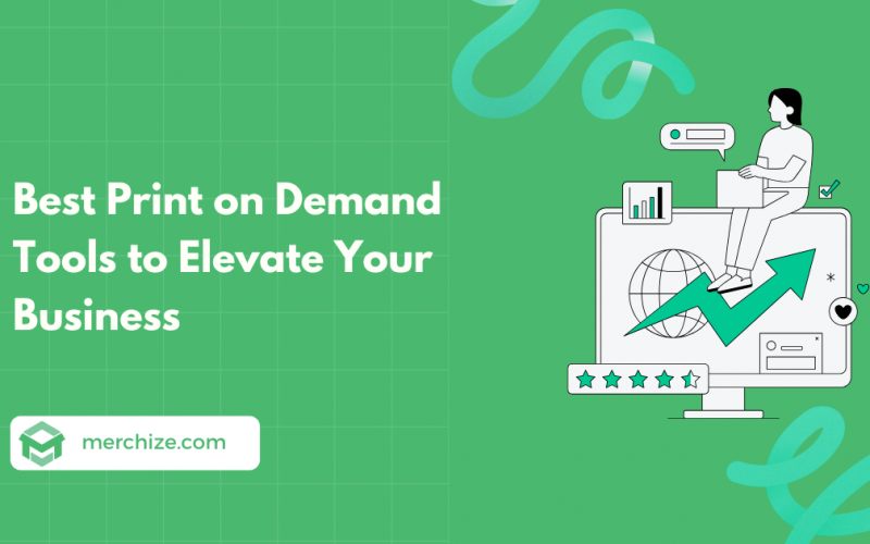Best Print on Demand Tools to Elevate Your Business