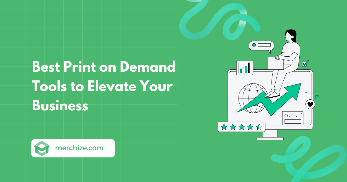 Best Print on Demand Tools to Elevate Your Business