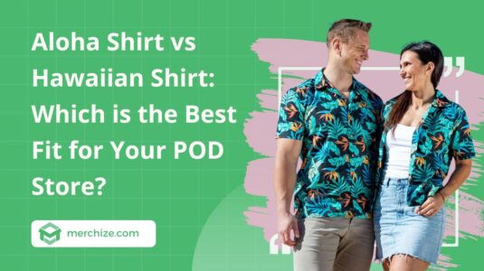 Aloha Shirt vs Hawaiian Shirt: Which is the Best Fit for Your POD Store?