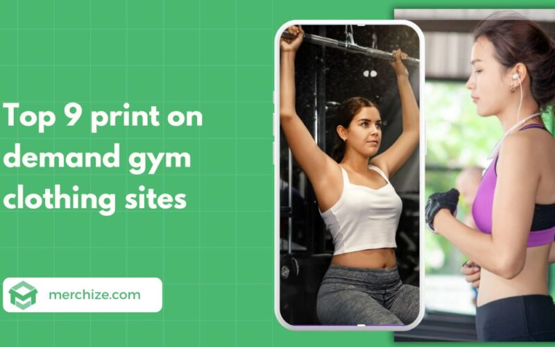 Top 9 print on demand gym clothing sites