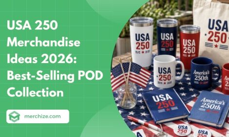 USA 250 Merchandise Ideas 2026 Best-Selling POD Collection