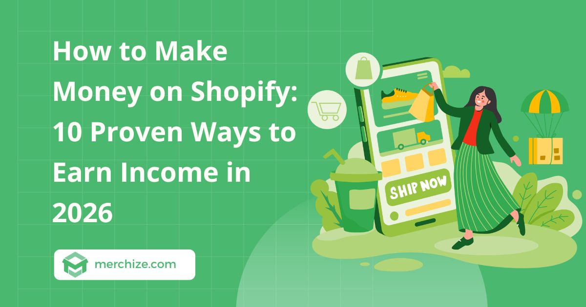 How to Make Money on Shopify: 10 Proven Ways to Earn Income in 2026