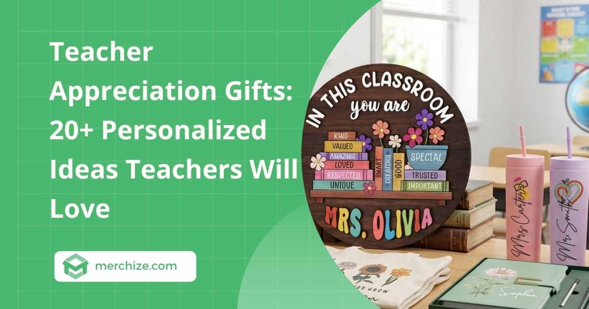 Teacher Appreciation Gifts: 20+ Personalized Ideas Teachers Will Love