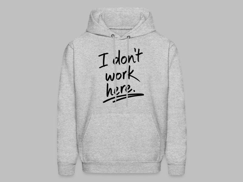 Hoodie with Workplace Humor design