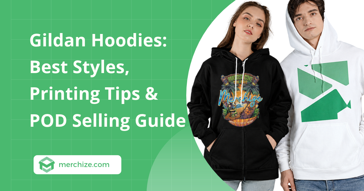 Gildan Hoodies: Best Styles, Printing Tips & POD Selling Guide