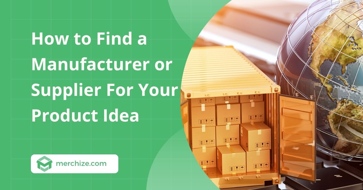 how-to-find-a-manufacturer-or-supplier-for-your-product-idea