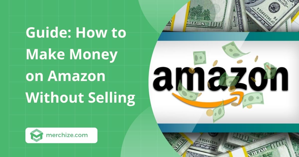 how-to-make-money-on-amazon-without-selling