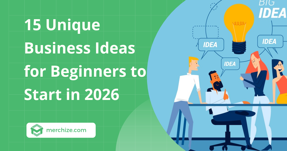 15 Unique Business Ideas for Beginners to Start in 2026